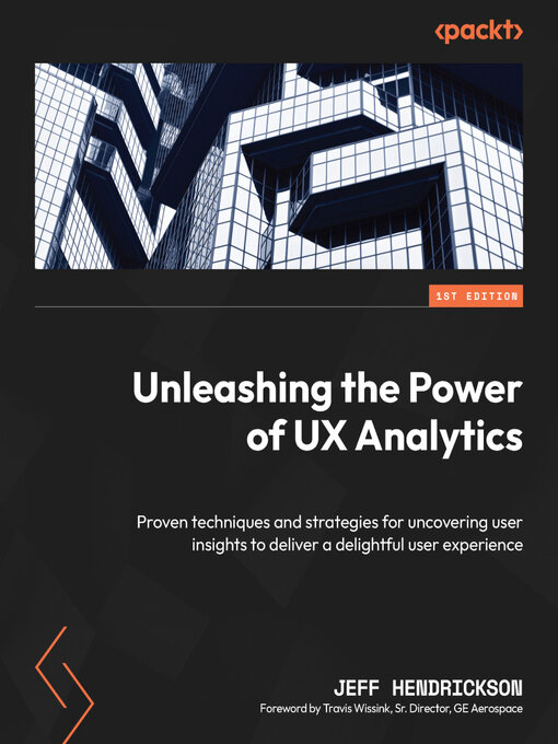 Title details for Unleashing the Power of UX Analytics by Jeff Hendrickson - Available